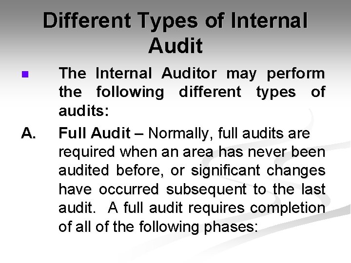 Different Types of Internal Audit n A. The Internal Auditor may perform the following