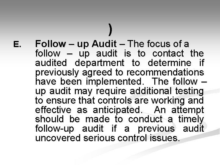  ) E. Follow – up Audit – The focus of a follow –
