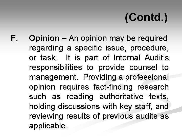  (Contd. ) F. Opinion – An opinion may be required regarding a specific