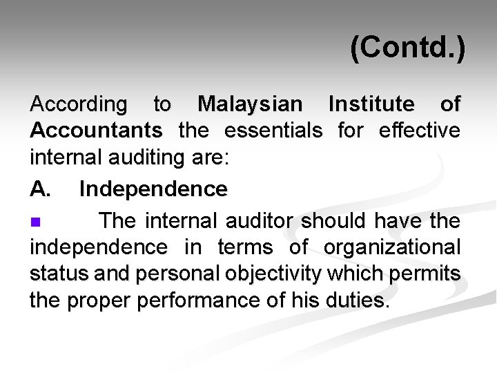  (Contd. ) According to Malaysian Institute of Accountants the essentials for effective internal