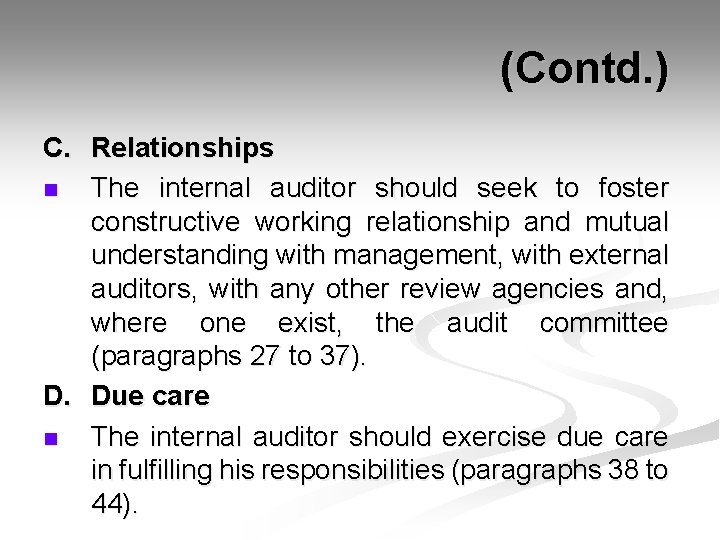  (Contd. ) C. Relationships n The internal auditor should seek to foster constructive