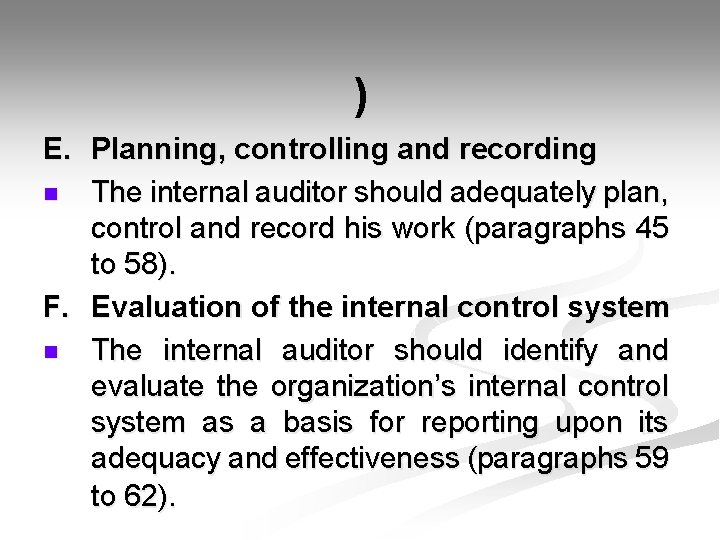  ) E. Planning, controlling and recording n The internal auditor should adequately plan,