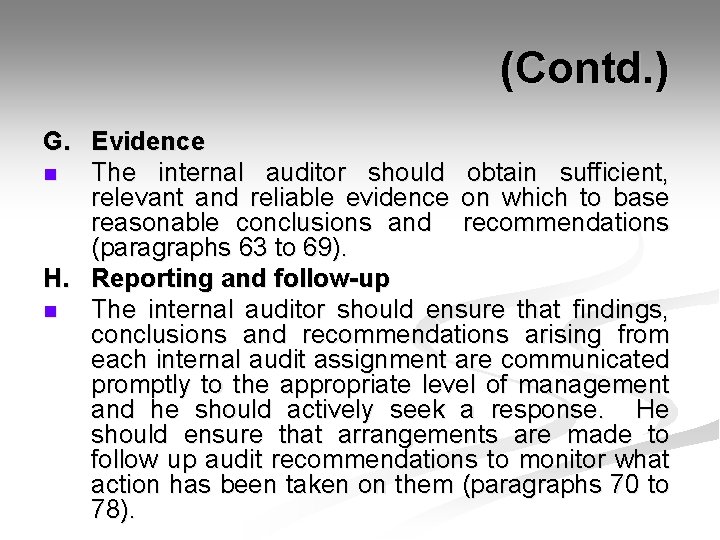  (Contd. ) G. Evidence n The internal auditor should obtain sufficient, relevant and