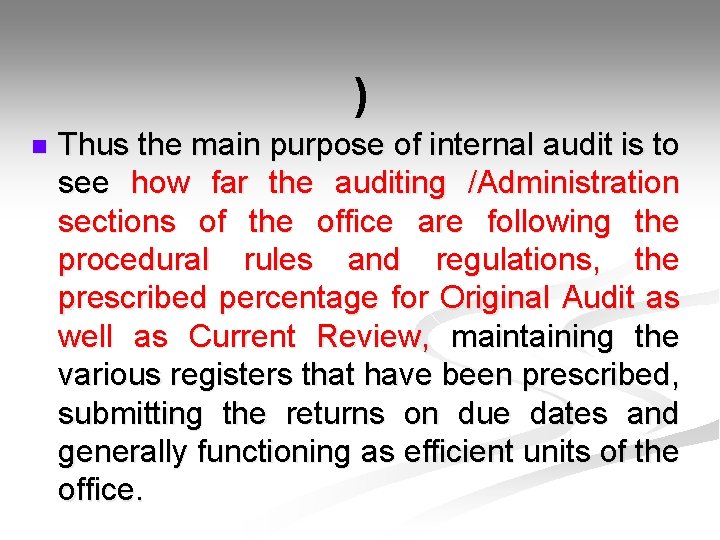  ) n Thus the main purpose of internal audit is to see how