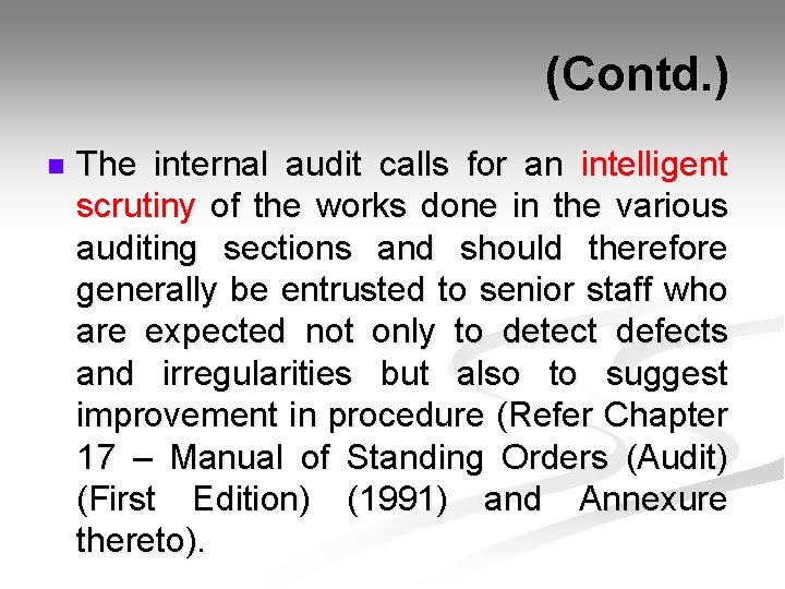  (Contd. ) n The internal audit calls for an intelligent scrutiny of the