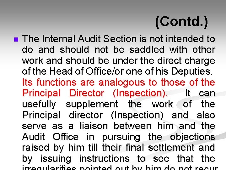  (Contd. ) n The Internal Audit Section is not intended to do and