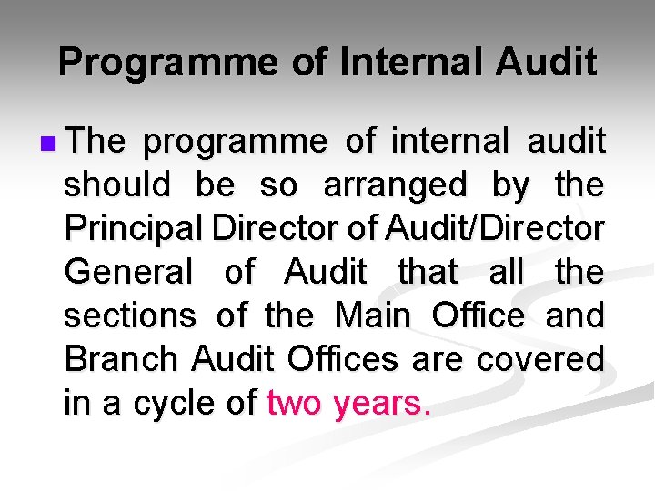 Programme of Internal Audit n The programme of internal audit should be so arranged