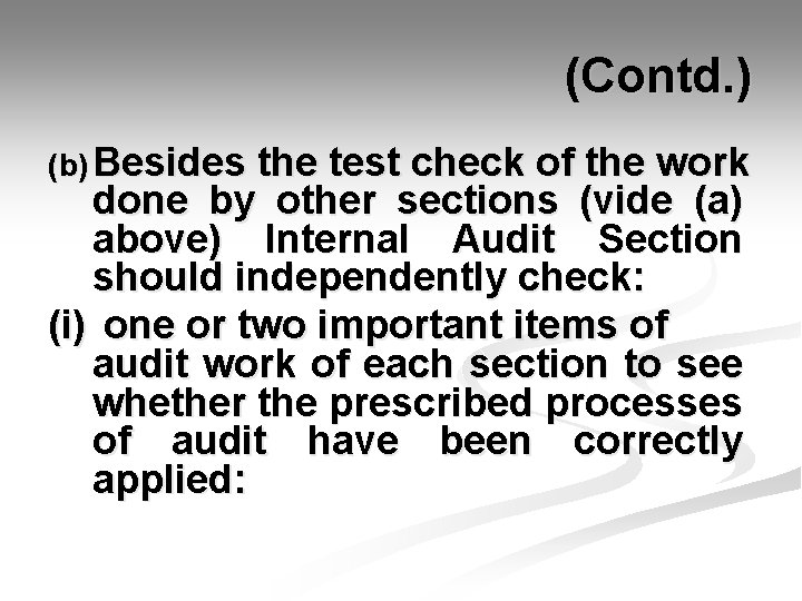  (Contd. ) (b) Besides the test check of the work done by other