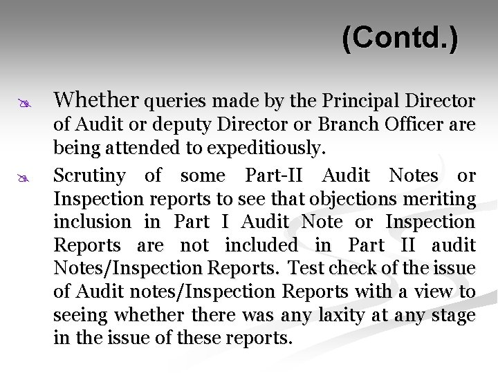  (Contd. ) @ @ Whether queries made by the Principal Director of Audit