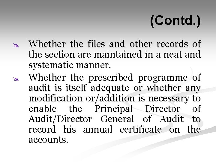  (Contd. ) @ @ Whether the files and other records of the section