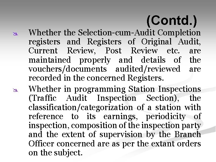  (Contd. ) @ @ Whether the Selection-cum-Audit Completion registers and Registers of Original