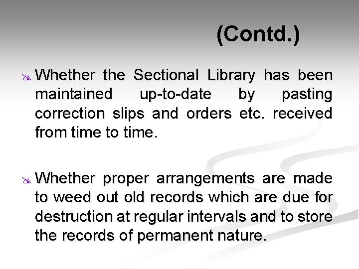  (Contd. ) @ Whether the Sectional Library has been maintained up-to-date by pasting