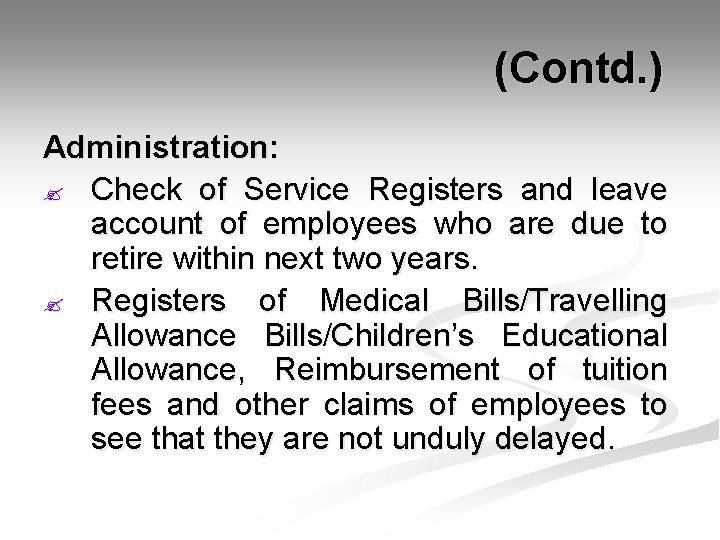  (Contd. ) Administration: ? Check of Service Registers and leave account of employees