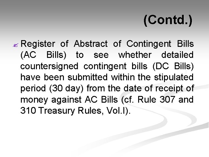  (Contd. ) ? Register of Abstract of Contingent Bills (AC Bills) to see