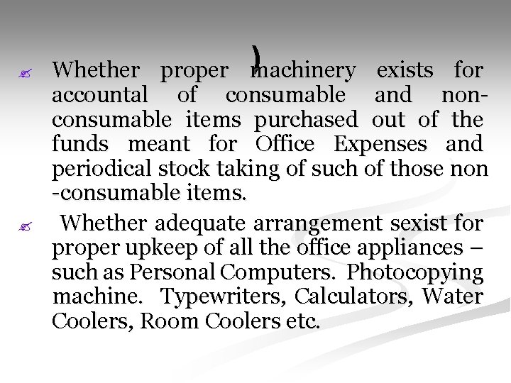 ? ? ) proper machinery exists for Whether accountal of consumable and nonconsumable items