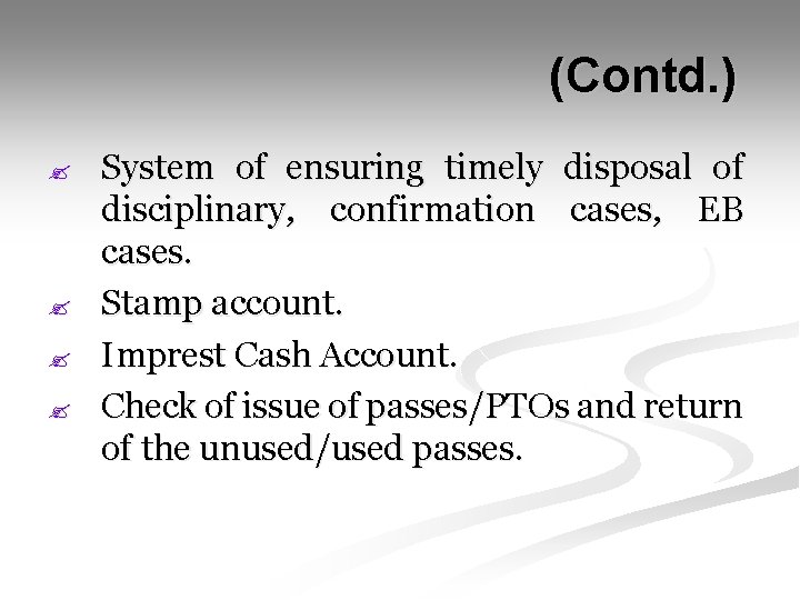  (Contd. ) ? ? ? ? System of ensuring timely disposal of disciplinary,