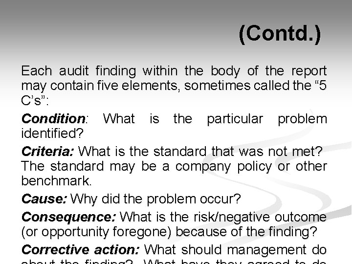  (Contd. ) Each audit finding within the body of the report may contain