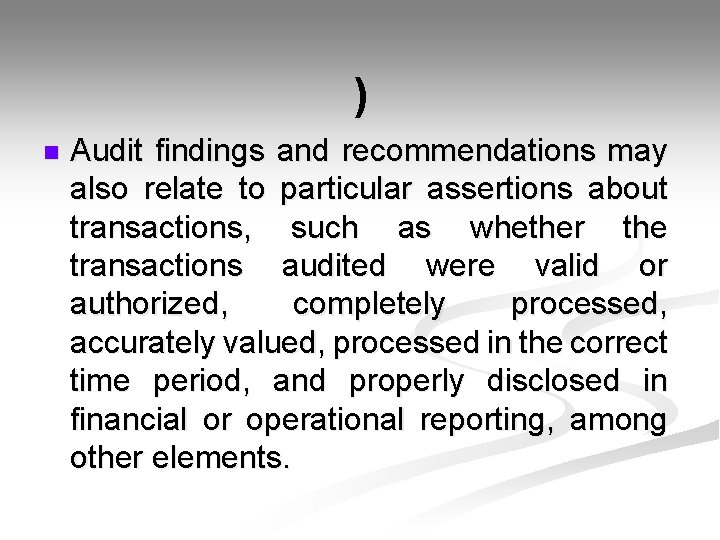  ) n Audit findings and recommendations may also relate to particular assertions about
