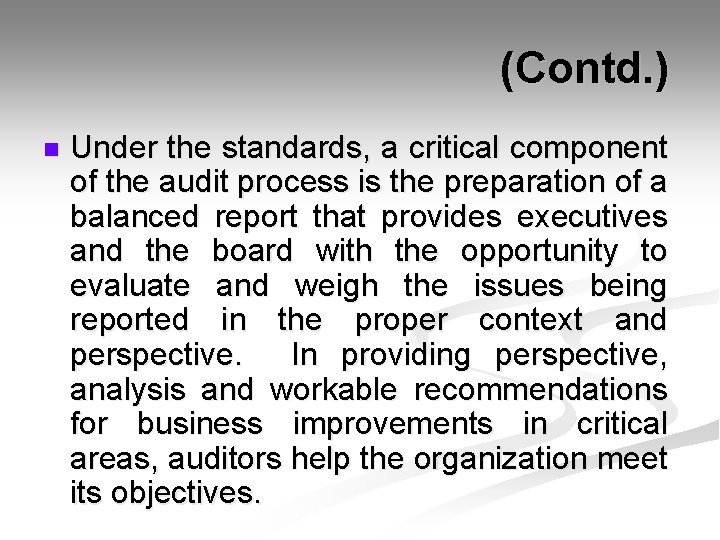  (Contd. ) n Under the standards, a critical component of the audit process