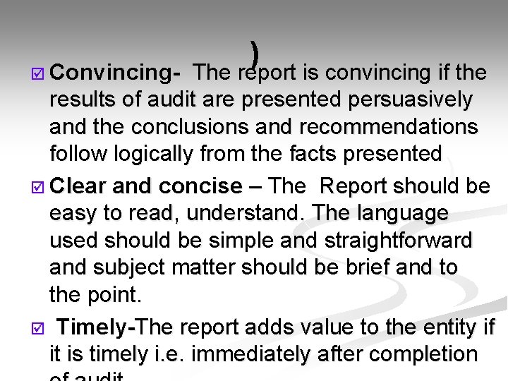 þ Convincing- ) The report is convincing if the results of audit are presented