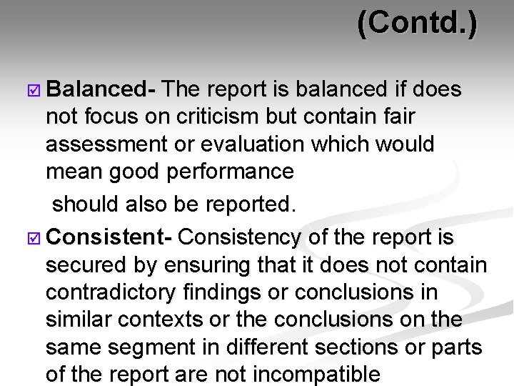  (Contd. ) þ Balanced- The report is balanced if does not focus on