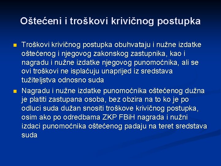 Oštećeni i troškovi krivičnog postupka n n Troškovi krivičnog postupka obuhvataju i nužne izdatke