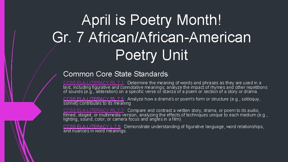 April is Poetry Month! Gr. 7 African/African-American Poetry Unit Common Core State Standards: CCSS.