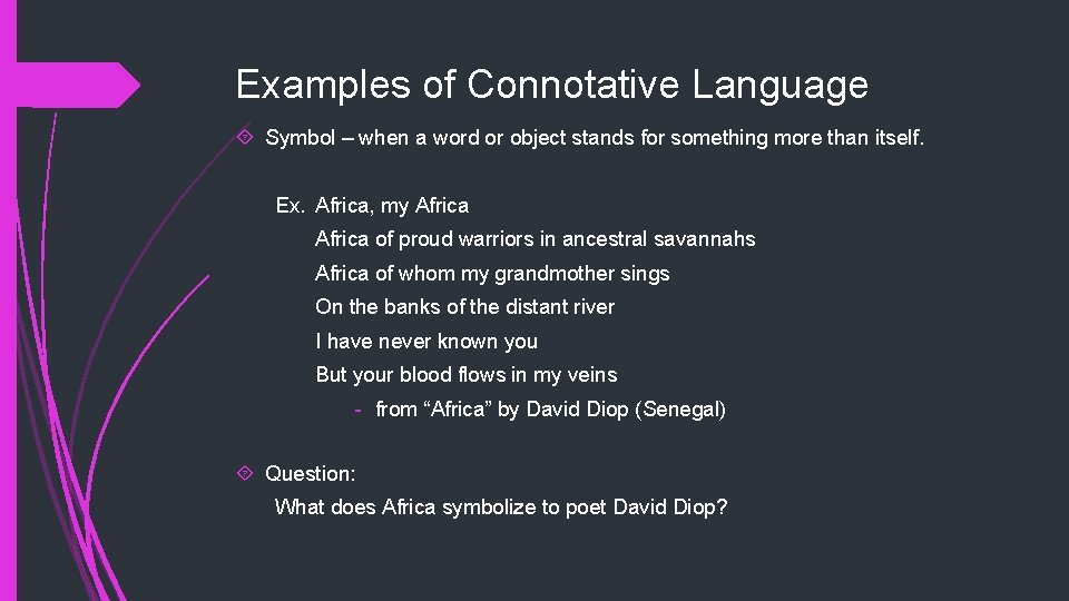 Examples of Connotative Language Symbol – when a word or object stands for something