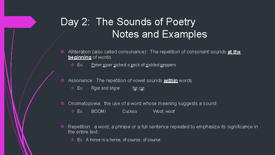 Day 2: The Sounds of Poetry Notes and Examples Alliteration (also called consonance): The
