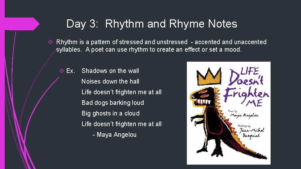 Day 3: Rhythm and Rhyme Notes Rhythm is a pattern of stressed and unstressed