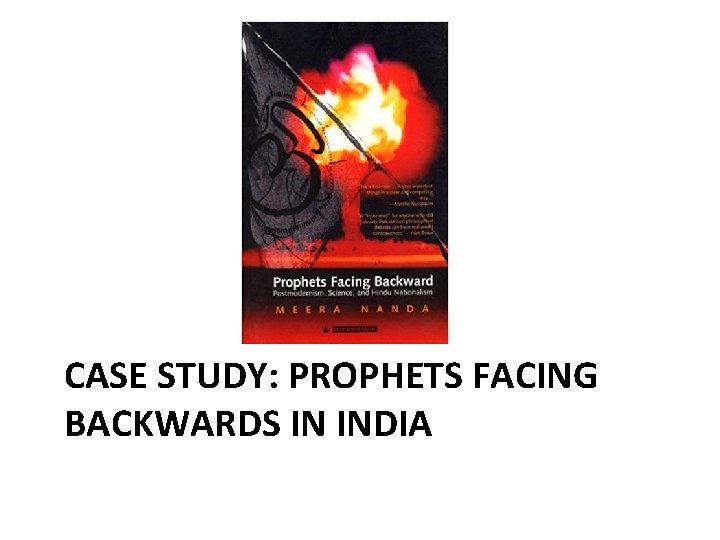 CASE STUDY: PROPHETS FACING BACKWARDS IN INDIA CASE STUDY: PROPHETS FACING BACKWARDS IN INDIA