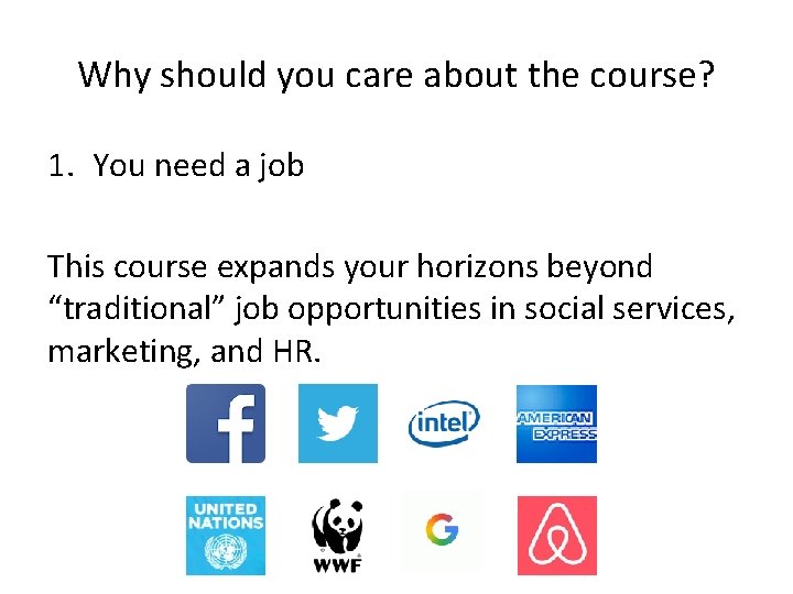Why should you care about the course? 1. You need a job This course Why should you care about the course? 1. You need a job This course
