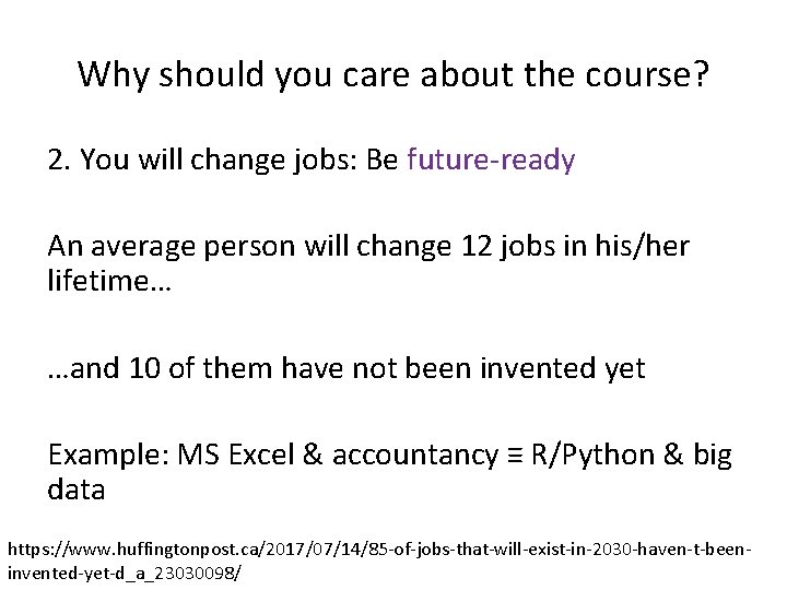 Why should you care about the course? 2. You will change jobs: Be future-ready Why should you care about the course? 2. You will change jobs: Be future-ready