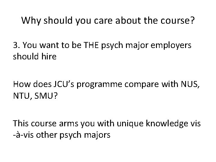 Why should you care about the course? 3. You want to be THE psych Why should you care about the course? 3. You want to be THE psych