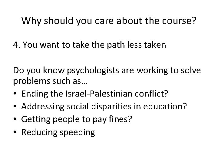 Why should you care about the course? 4. You want to take the path Why should you care about the course? 4. You want to take the path
