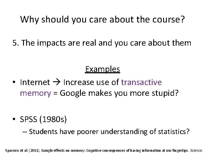 Why should you care about the course? 5. The impacts are real and you Why should you care about the course? 5. The impacts are real and you