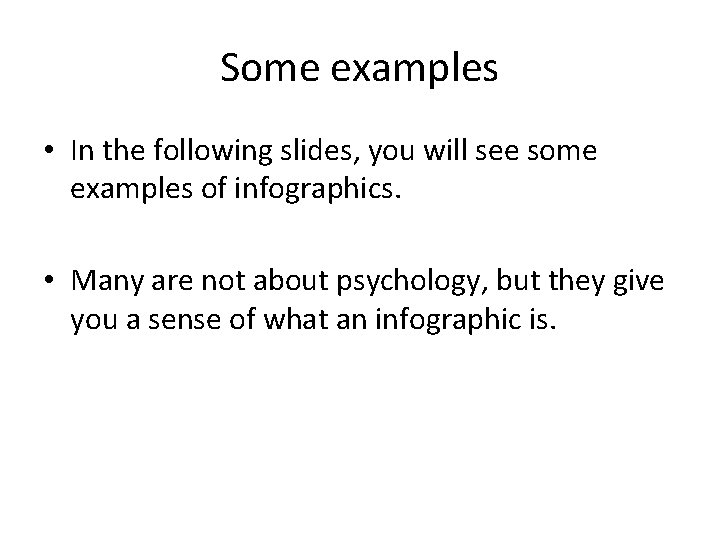 Some examples • In the following slides, you will see some examples of infographics. Some examples • In the following slides, you will see some examples of infographics.