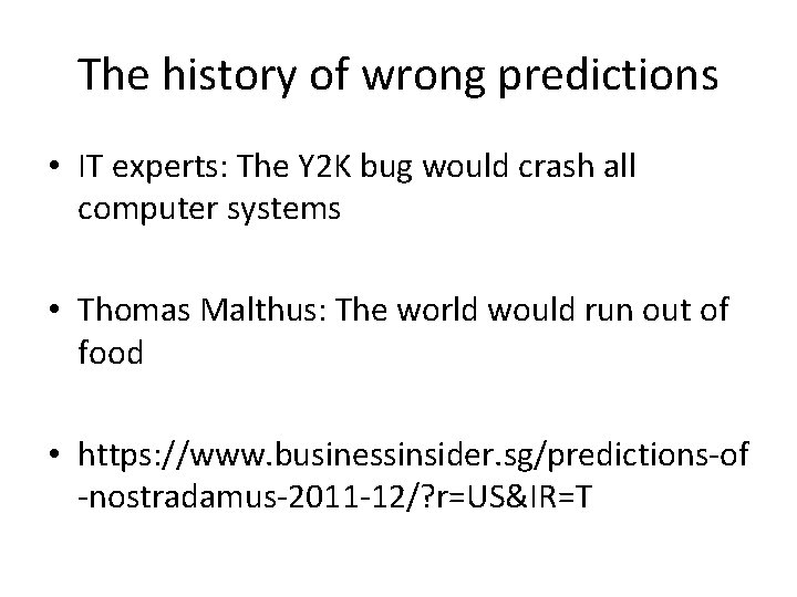 The history of wrong predictions • IT experts: The Y 2 K bug would The history of wrong predictions • IT experts: The Y 2 K bug would