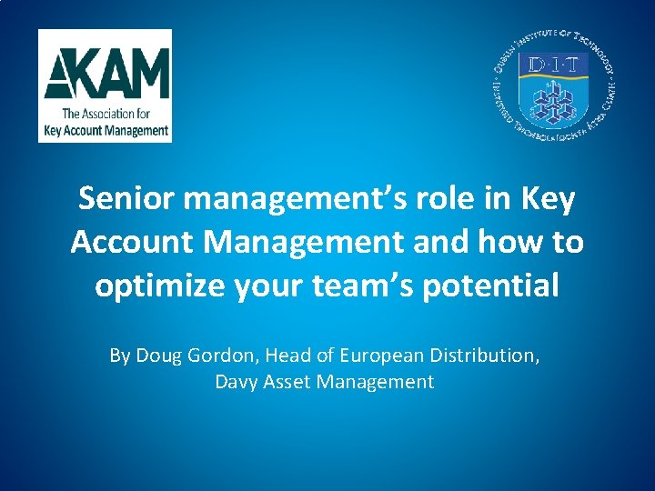 Senior management’s role in Key Account Management and how to optimize your team’s potential