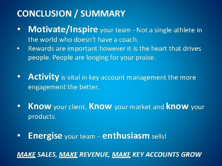 CONCLUSION / SUMMARY • Motivate/Inspire your team - Not a single athlete in •