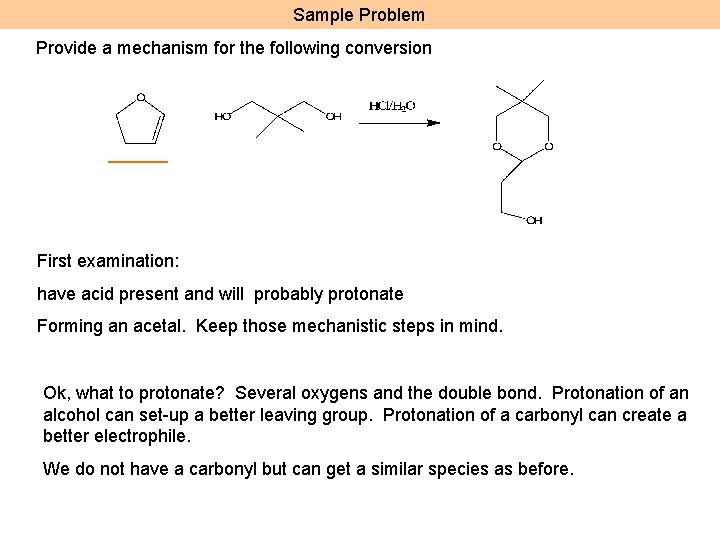 Sample Problem Provide a mechanism for the following conversion First examination: have acid present
