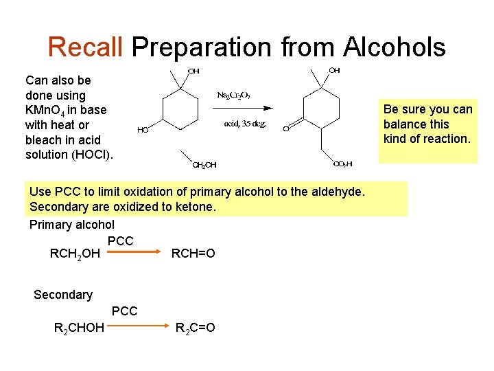 Recall Preparation from Alcohols Can also be done using KMn. O 4 in base