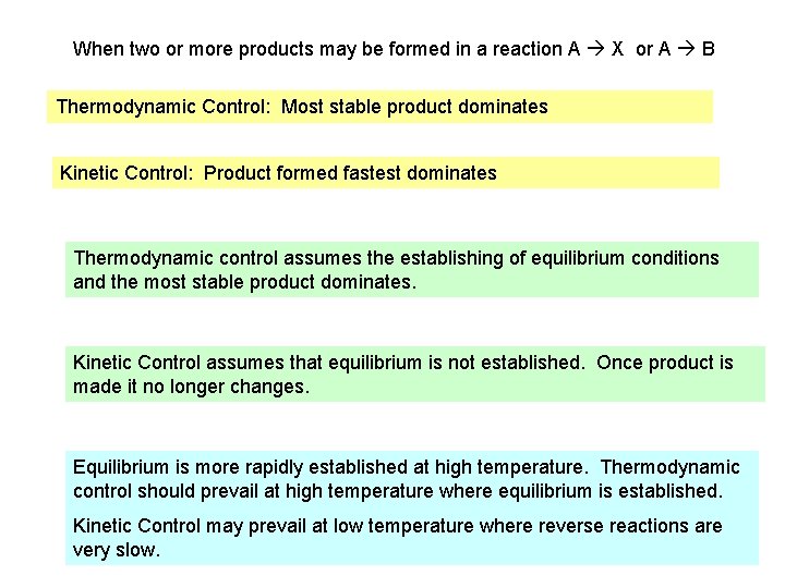 When two or more products may be formed in a reaction A X or