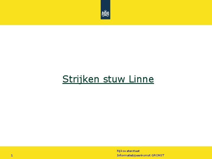 Strijken stuw Linne 1 Rijkswaterstaat Informatiebijeenkomst GRONST 