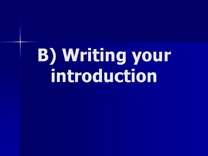 B) Writing your introduction 