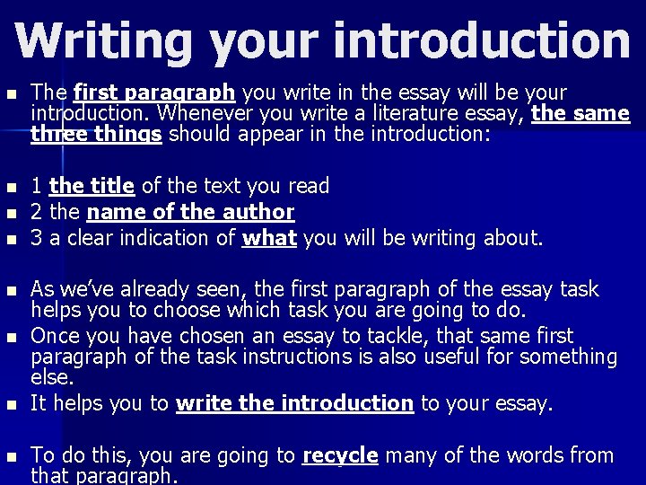 Writing your introduction n The first paragraph you write in the essay will be