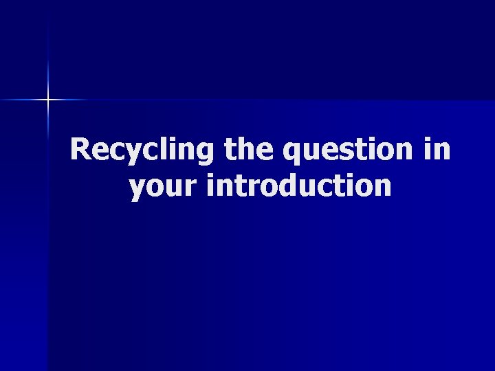 Recycling the question in your introduction 