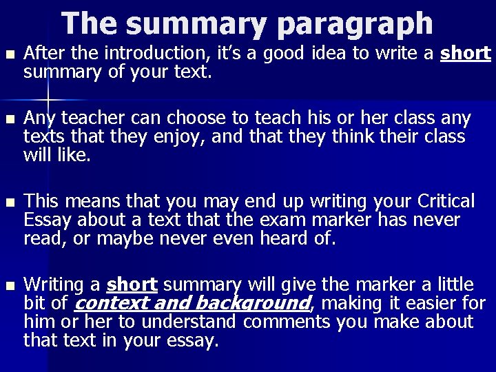 The summary paragraph n n After the introduction, it’s a good idea to write