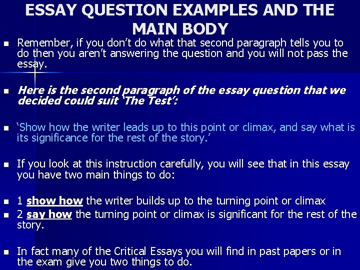 ESSAY QUESTION EXAMPLES AND THE MAIN BODY n Remember, if you don’t do what