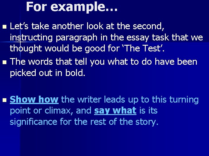 For example… Let’s take another look at the second, instructing paragraph in the essay